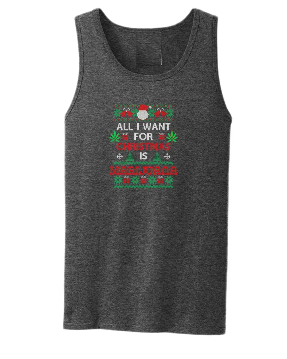 All i want for christmas is marij***a tank top