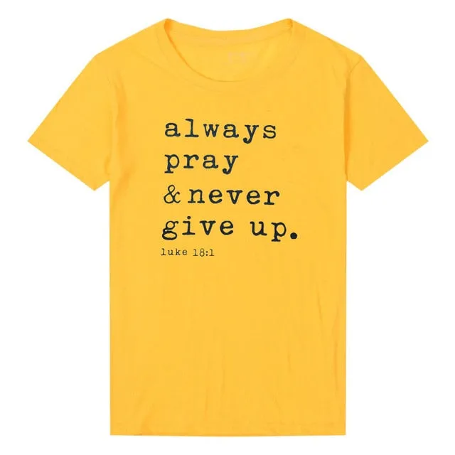 Always Pray Never Give Up  T Shirt O Neck Short Sleeve Faith Tops Causal Plus Size Women Shirts