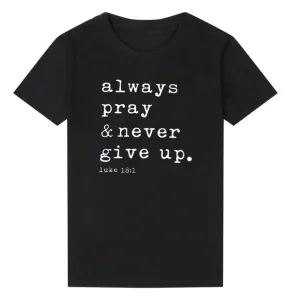 Always Pray Never Give Up  T Shirt O Neck Short Sleeve Faith Tops Causal Plus Size Women Shirts