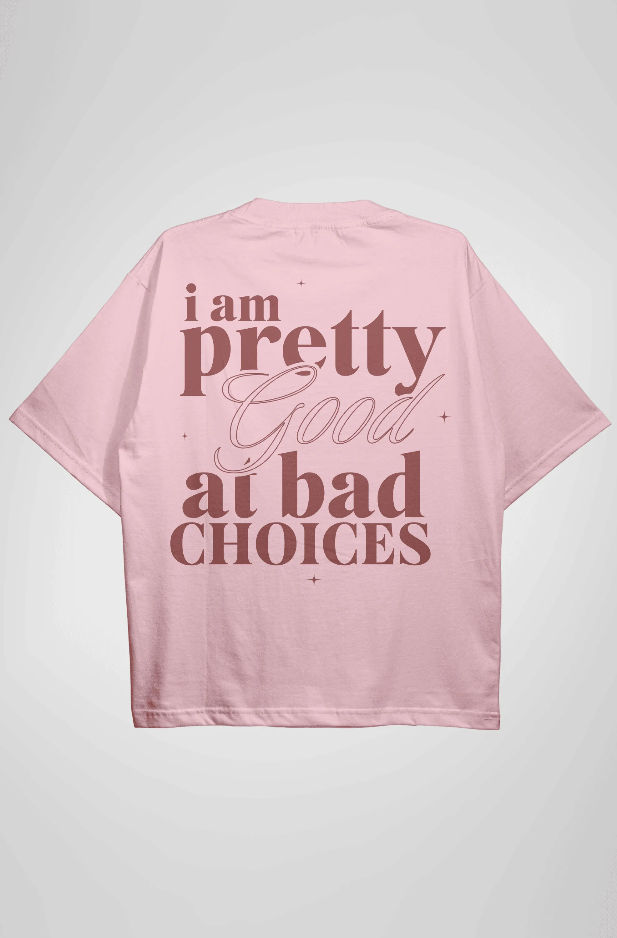 Bad Choices Printed Oversized T-shirt | Drop Shoulder T-shirt