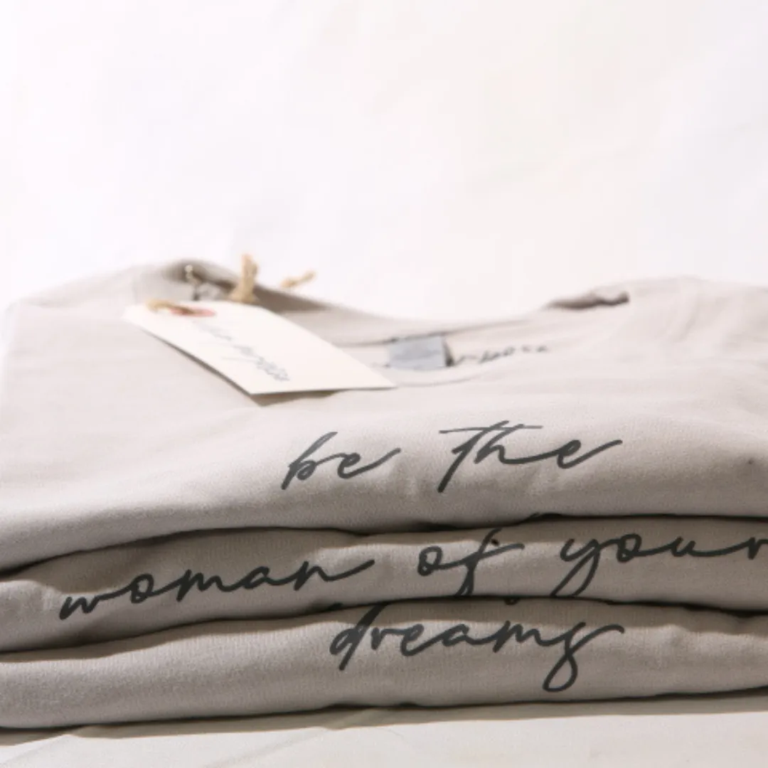 Be The Woman of Your Dreams Tee