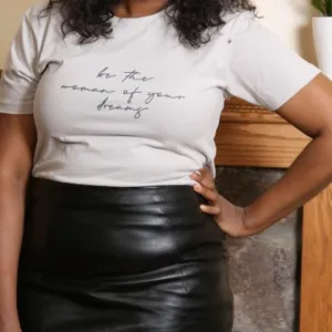 Be The Woman of Your Dreams Tee