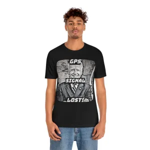 GPS SIGNAL LOST! 3 Short Sleeve Tee