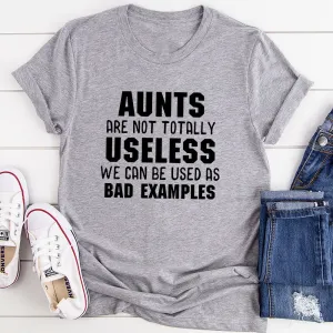 Graphic T-Shirts Aunts Are Not Totally Useless T-Shirt