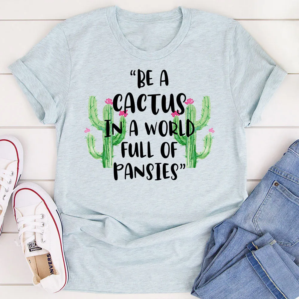 Graphic T-Shirts Be A Cactus T-Shirt