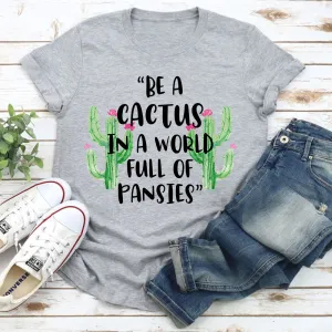 Graphic T-Shirts Be A Cactus T-Shirt