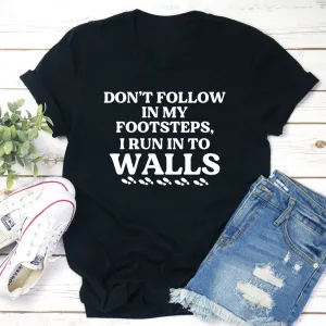 Graphic T-Shirts Don't Follow In My Footsteps T-Shirt