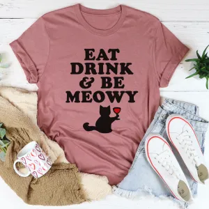 Graphic T-Shirts Eat Drink & Be Meowy Tee