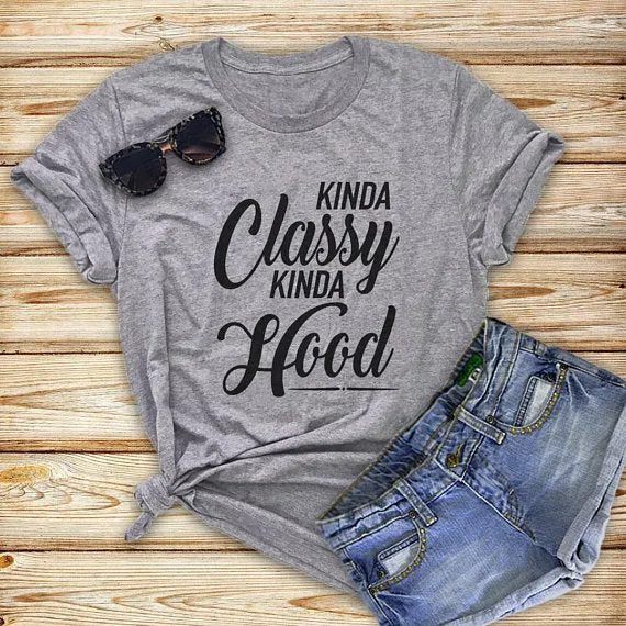 graphic women t-shirt Kinda classy Kinda hood Tee