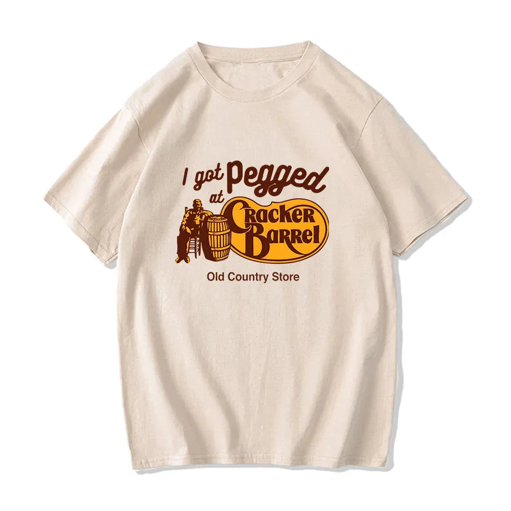 I Got Pegged At CrackerBarrel Old Country Cotton High Quality Tshirts Comfortable Tees