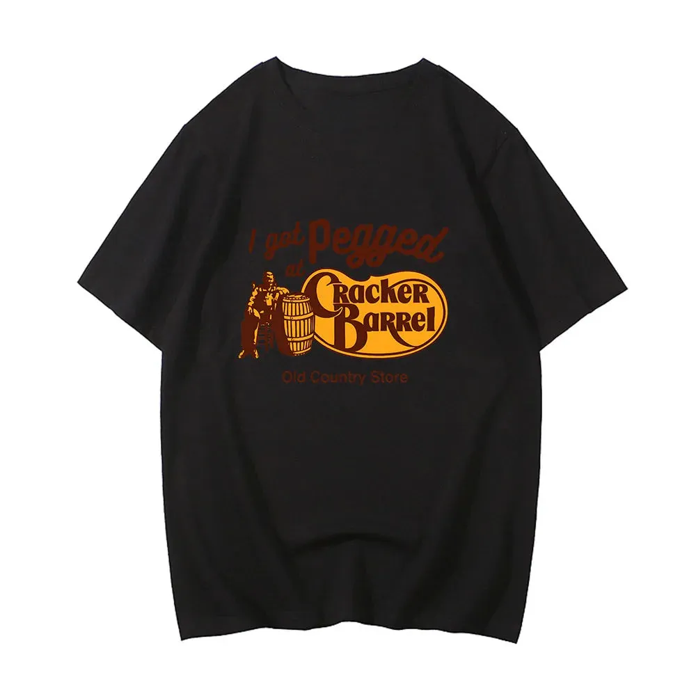 I Got Pegged At CrackerBarrel Old Country Cotton High Quality Tshirts Comfortable Tees