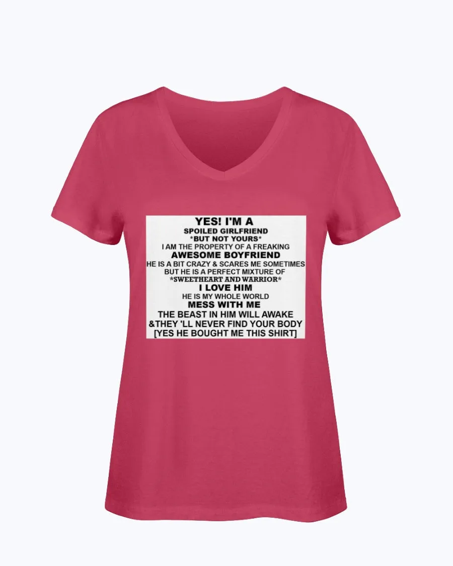 I'm A Spoliled Girlfriend  Ladies V Neck T