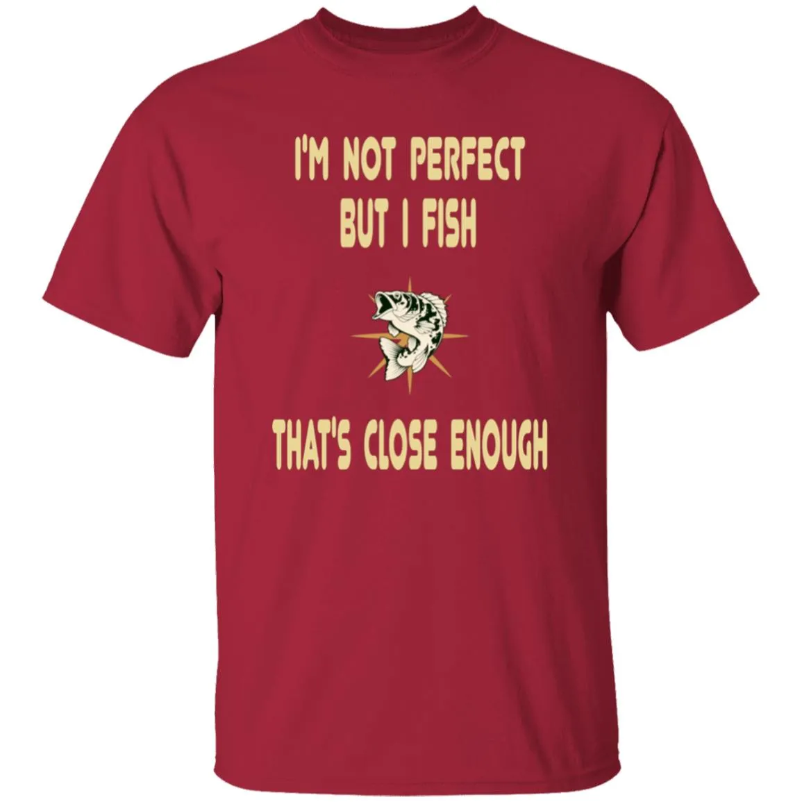 I'm Not Perfect But I Fish T-Shirt