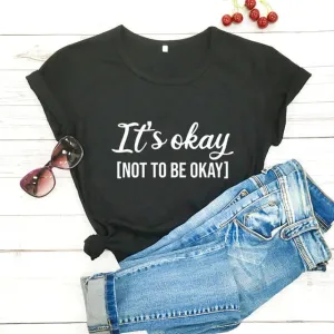 It's okay not to be okay awareness shirt