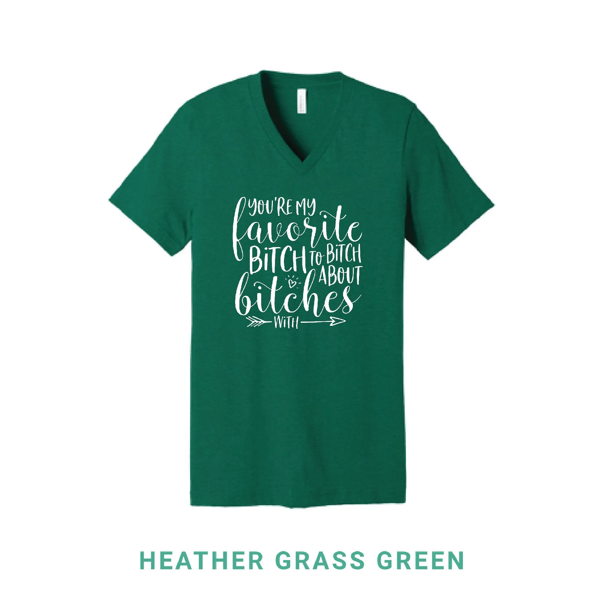 My Favorite Bitch V Neck T-Shirt