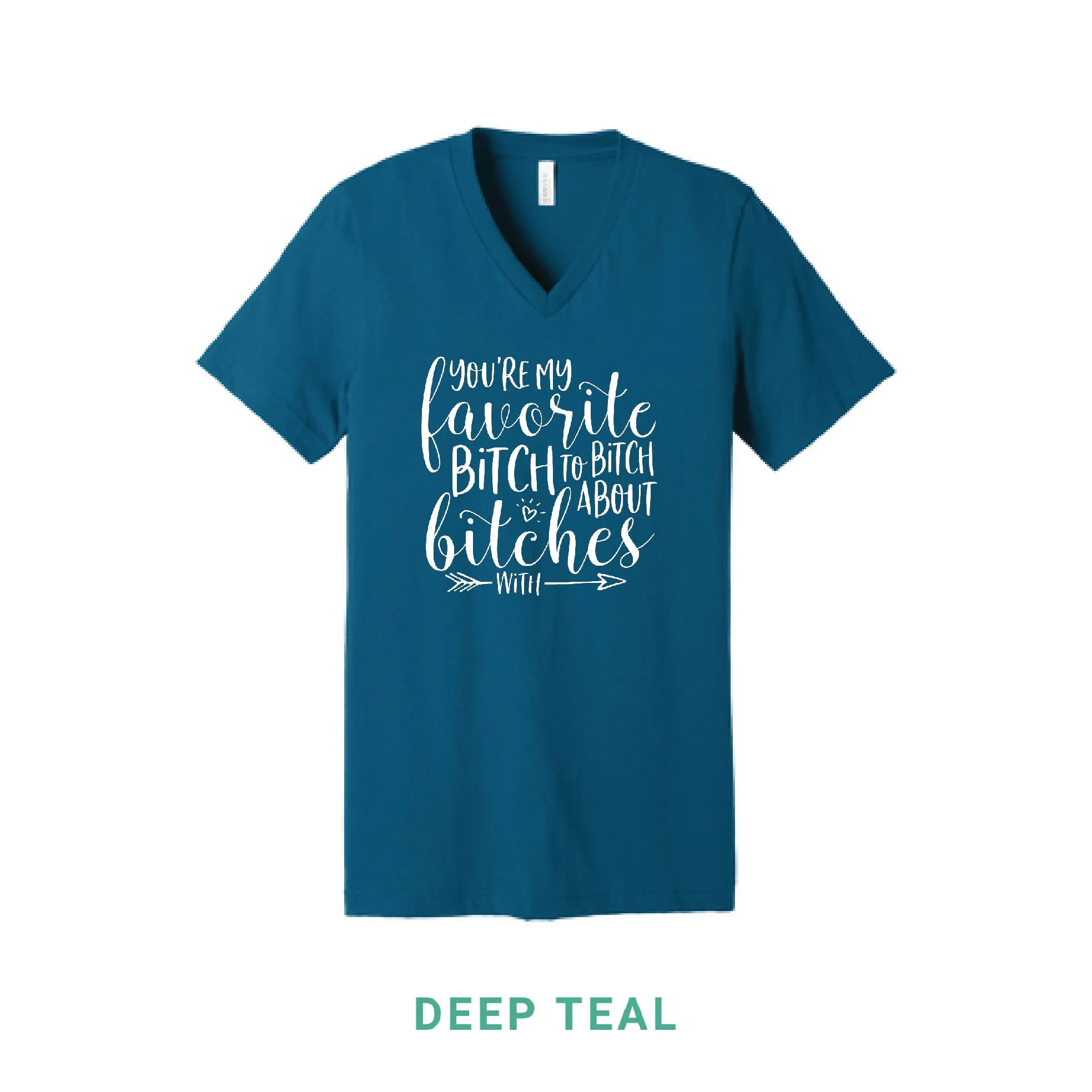 My Favorite Bitch V Neck T-Shirt