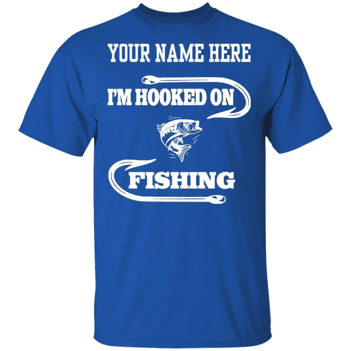 Personalized I'm Hooked On Fishing T-Shirt w