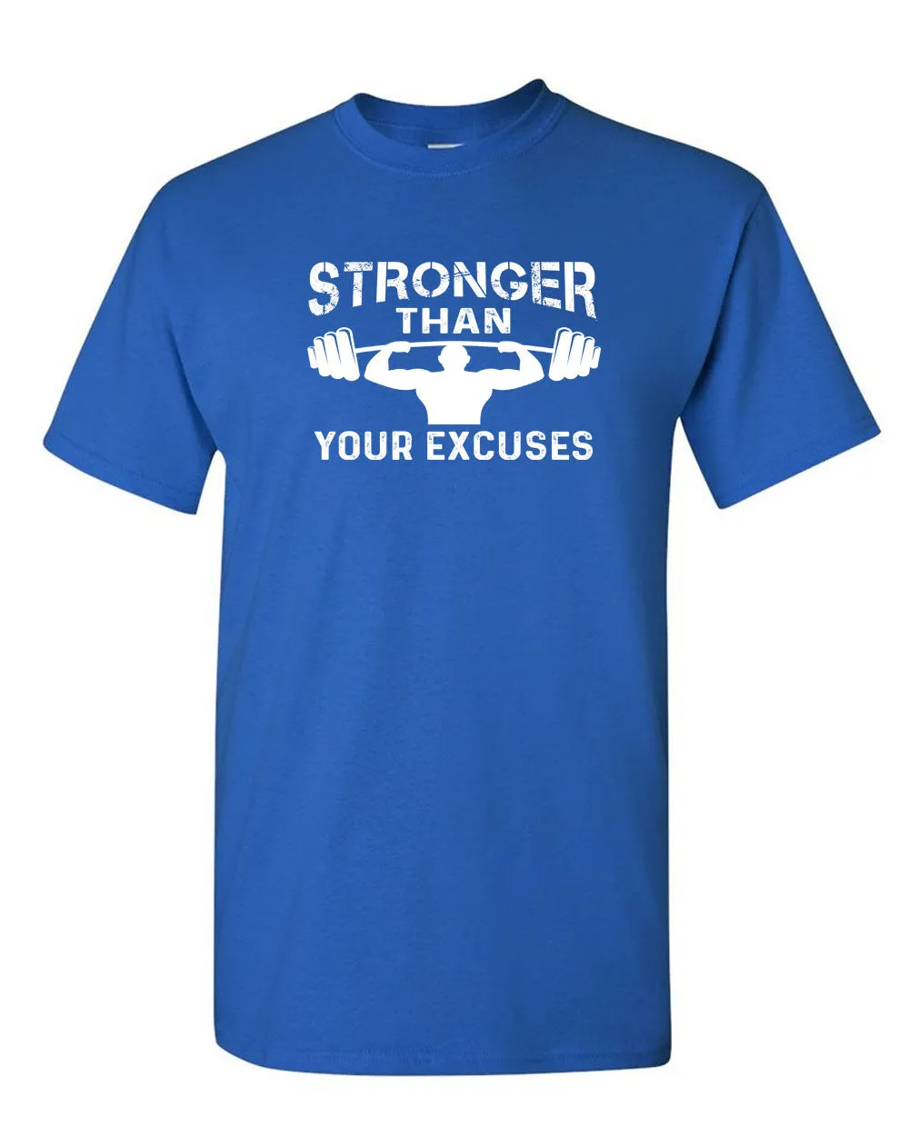 Stronger Than Your Excuses T-shirt - Gym Fitness T-shirt