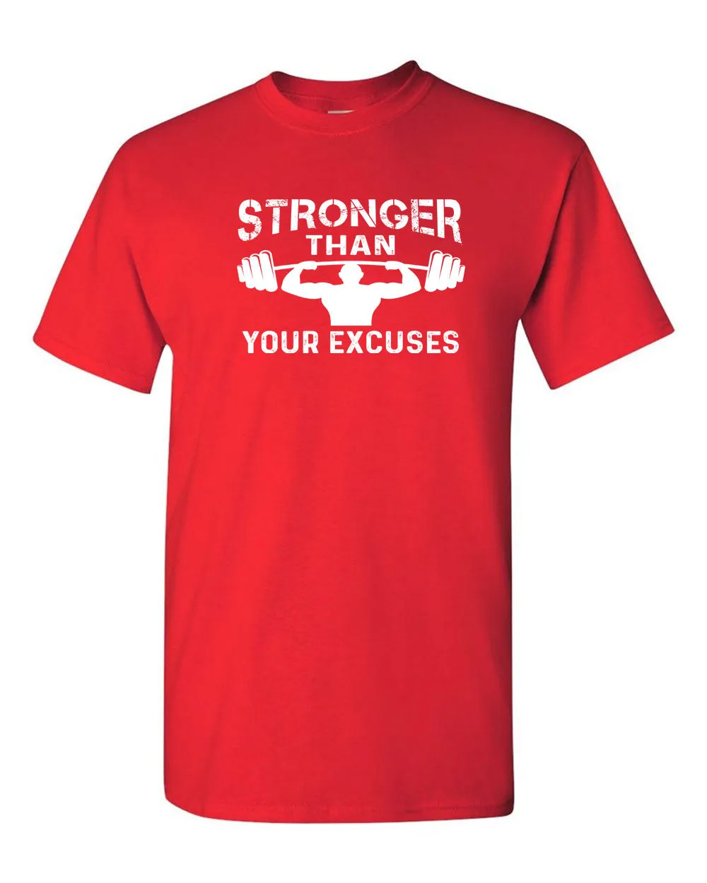 Stronger Than Your Excuses T-shirt - Gym Fitness T-shirt
