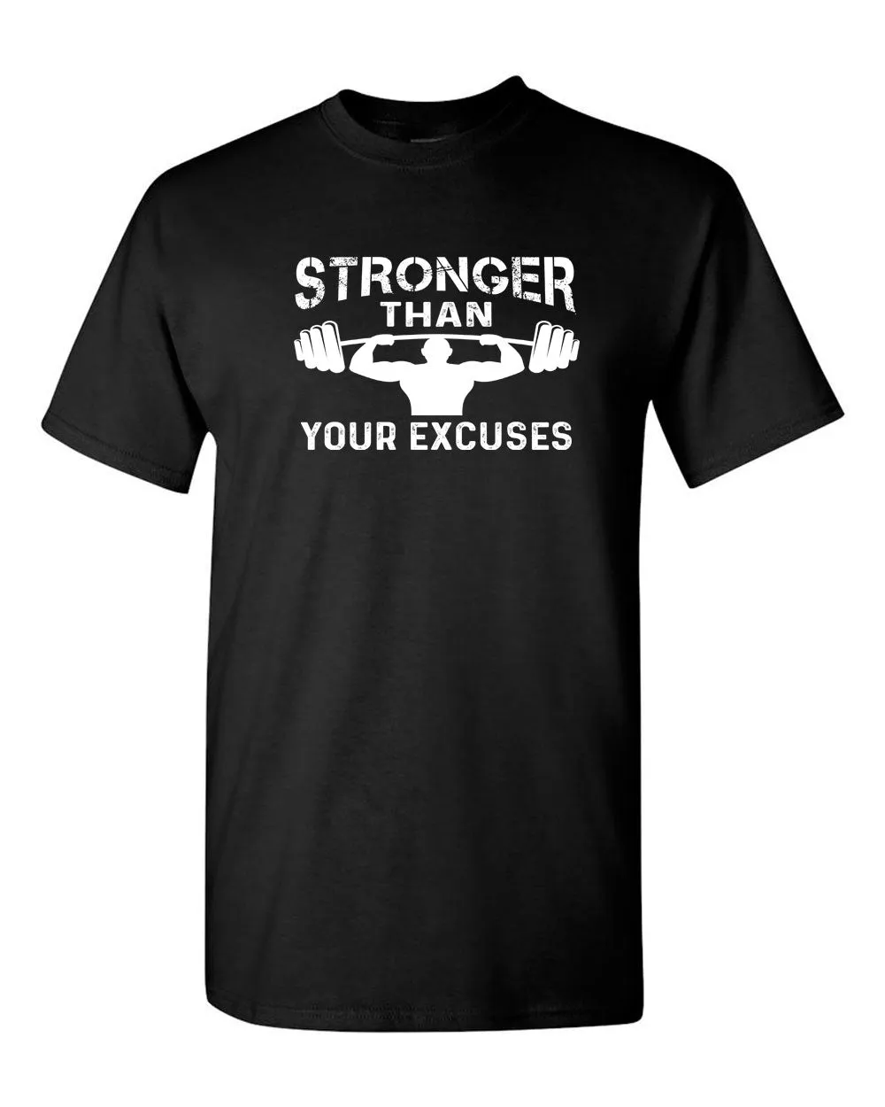Stronger Than Your Excuses T-shirt - Gym Fitness T-shirt