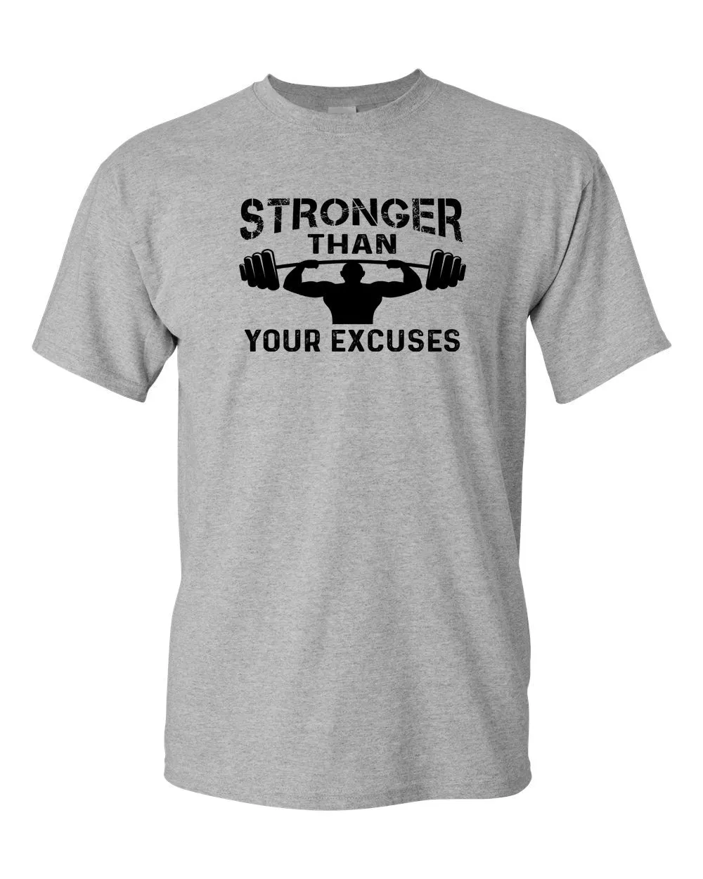 Stronger Than Your Excuses T-shirt - Gym Fitness T-shirt